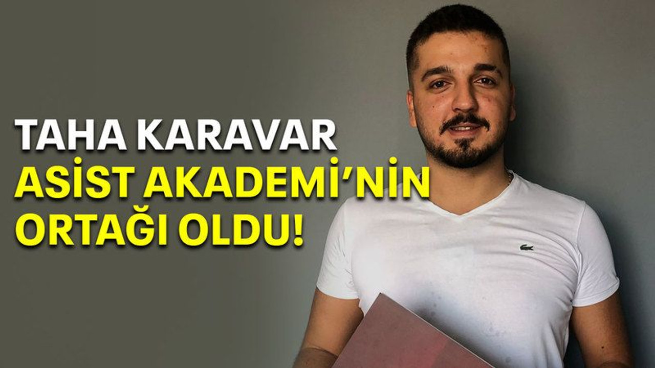 Taha Karavar Asist Akademi’nin ortağı oldu