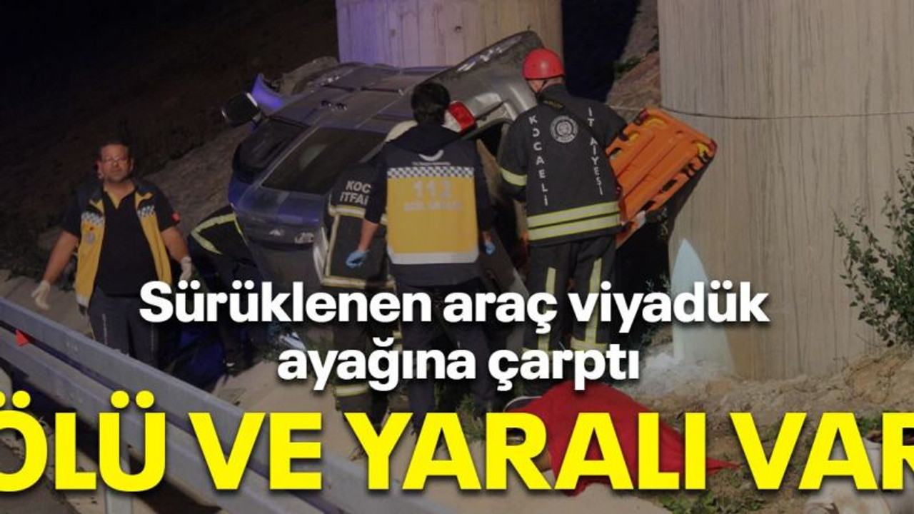 Sürüklenen araç viyadük ayağına çarptı Ölü ve yaralı var