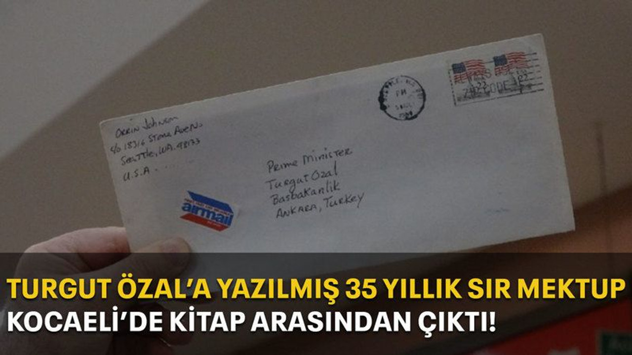 Turgut Özal’a yazılmış 35 yıllık sır mektup Kocaeli’de kitap arasından çıktı!