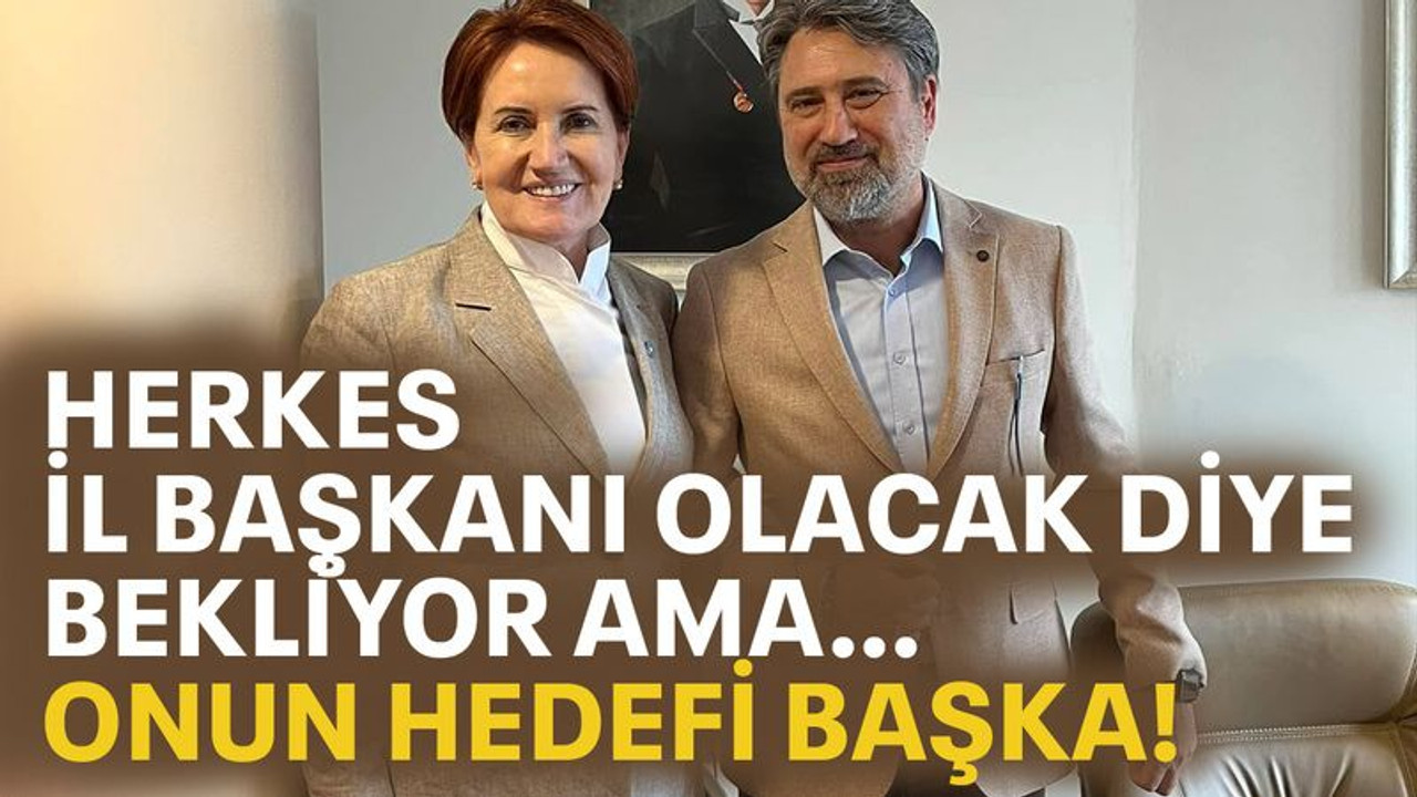 Herkes il başkanı olacak diye bekliyor ama… Onun hedefi başka!