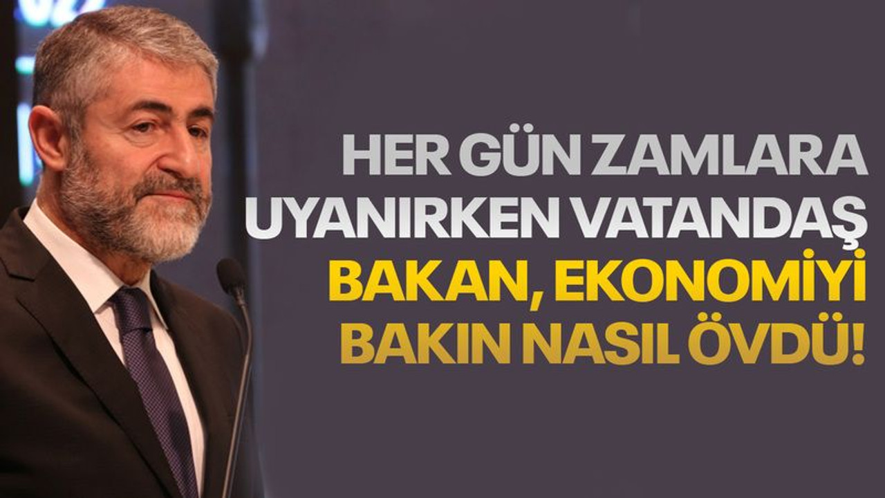 Her gün zamlara uyanırken vatandaş, Bakan, ekonomiyi bakın nasıl övdü!
