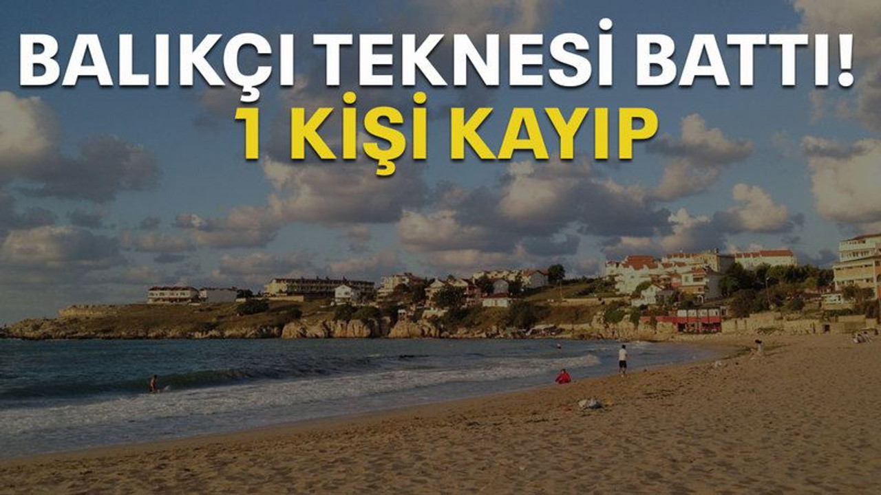 Balıkçı teknesi battı! 1 kişi kayıp