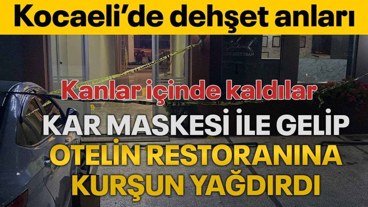 Kar maskesi ile gelip otelin restoranına kurşun yağdırdı
