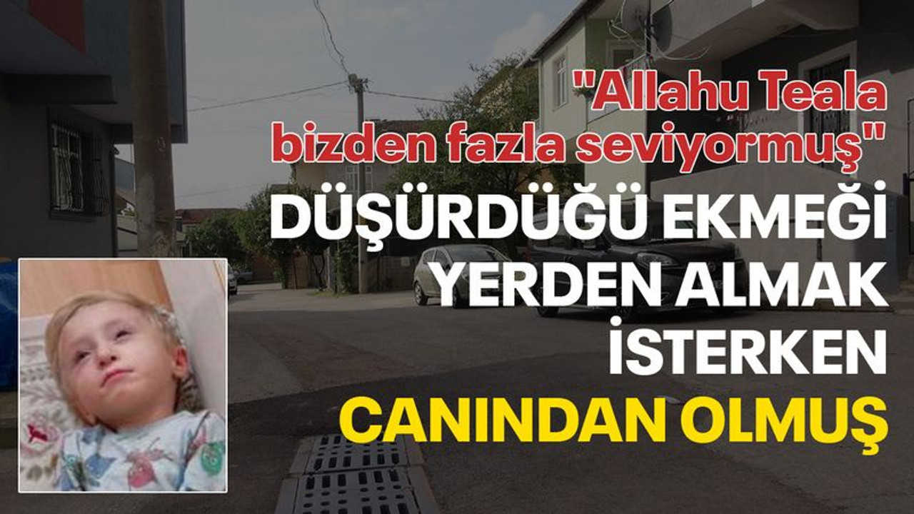 Minik Umut elinden düşen ekmeği almak isterken canından olmuş