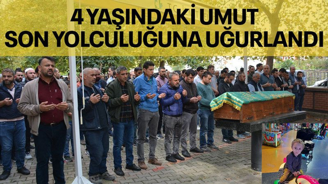 4 yaşındaki Umut, son yolculuğuna uğurlandı