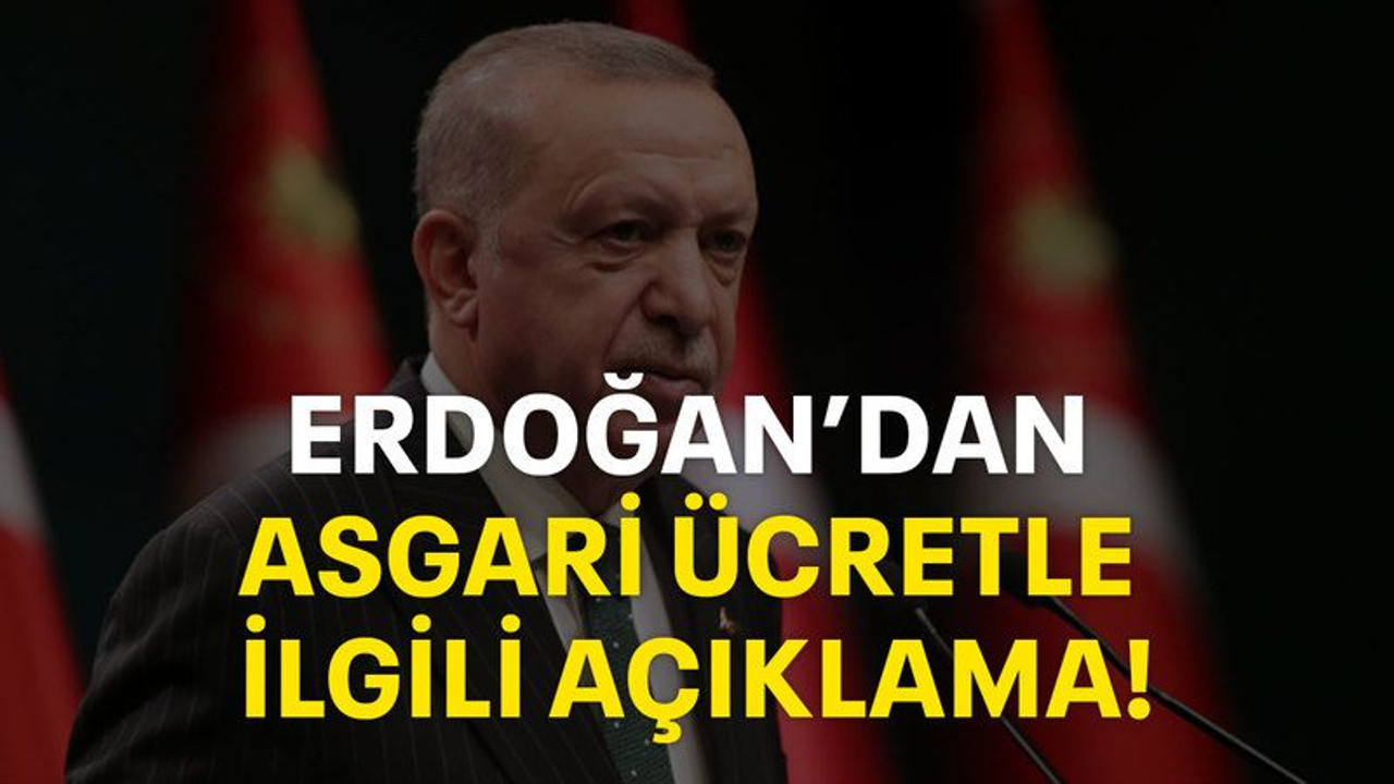Erdoğan'dan asgari ücretle ilgili açıklama!