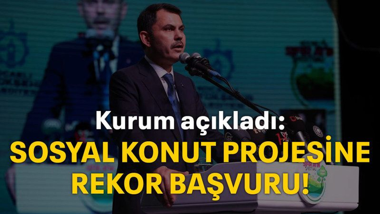Kurum açıkladı: Sosyal konut projesine rekor başvuru!