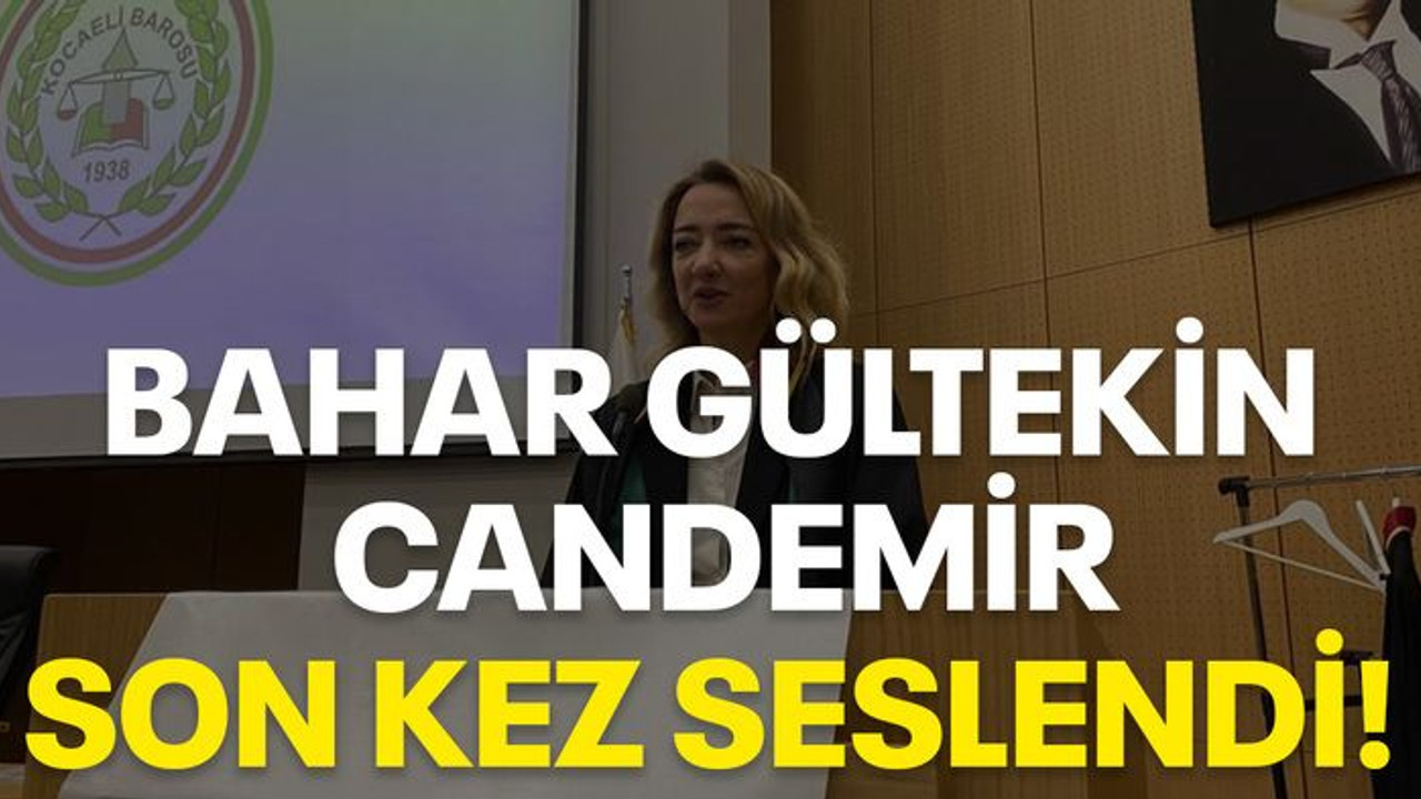 Bahar Gültekin Candemir son kez seslendi