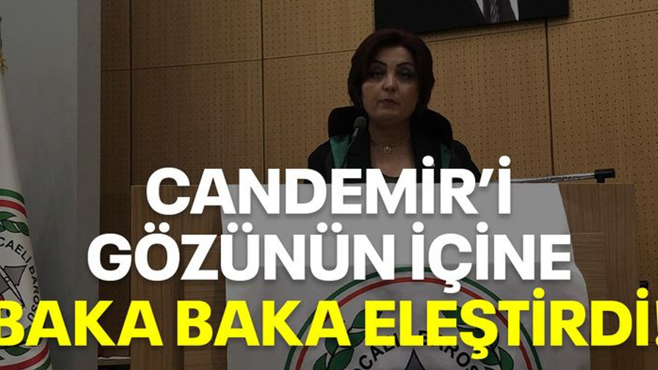 Candemir’i gözünün içine baka baka eleştirdi