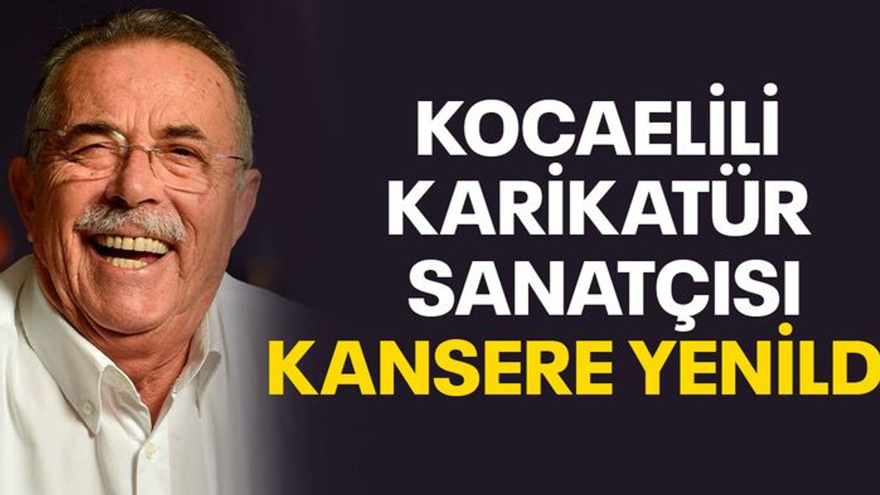 Ünlü karikatür sanatçısı kansere yenildi