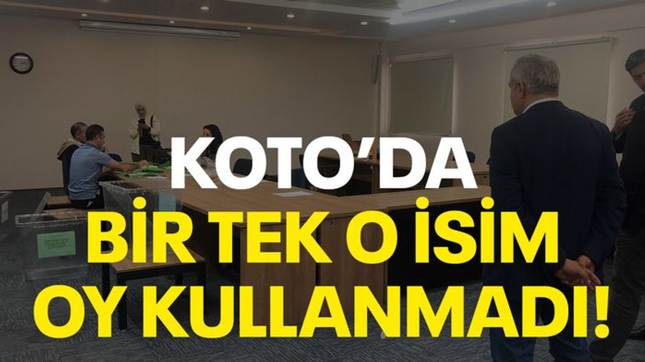 KOTO’da bir tek o isim oy kullanmadı!
