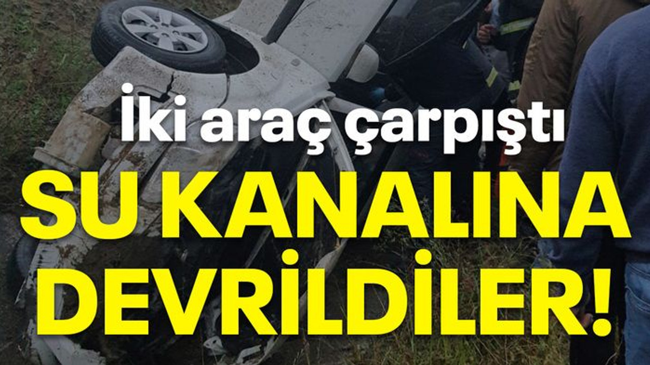 İki otomobil çarpıştı Su kanalına devrildiler!