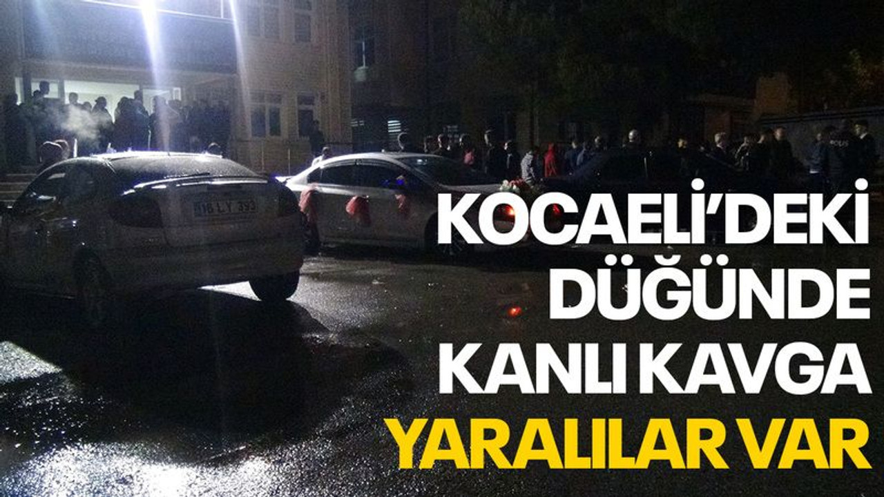 Kocaeli'deki düğünde kanlı kavga, yaralılar var