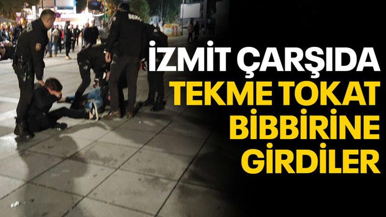 İzmit çarşıda, tekme tokat birbirine girdiler