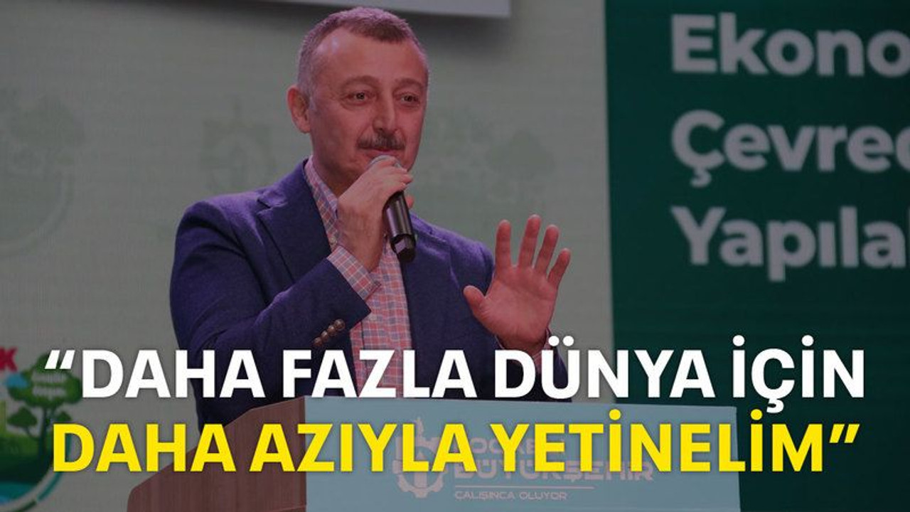 Başkan Büyükakın: Daha fazla dünya için daha azıyla yetinelim