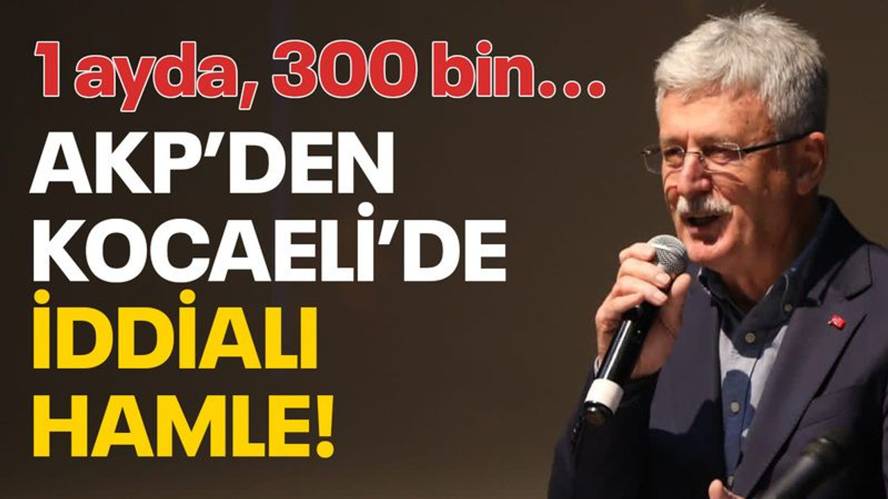 AKP'den Kocaeli’de iddialı hamle!