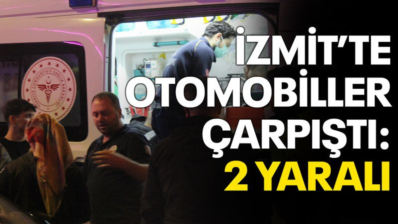 İzmit'te otomobiller çarpıştı: 2 yaralı