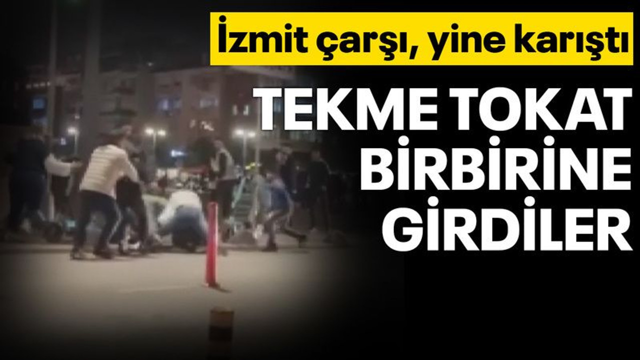 İzmit'te çarşı yine karıştı... Tekme tokat birbirine girdiler