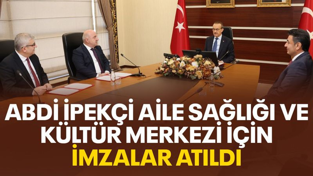 Abdi İpekçi Aile Sağlığı ve Kültür Merkezi için imzalar atıldı