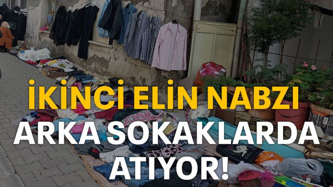 İkinci elin nabzı arka sokaklarda atıyor