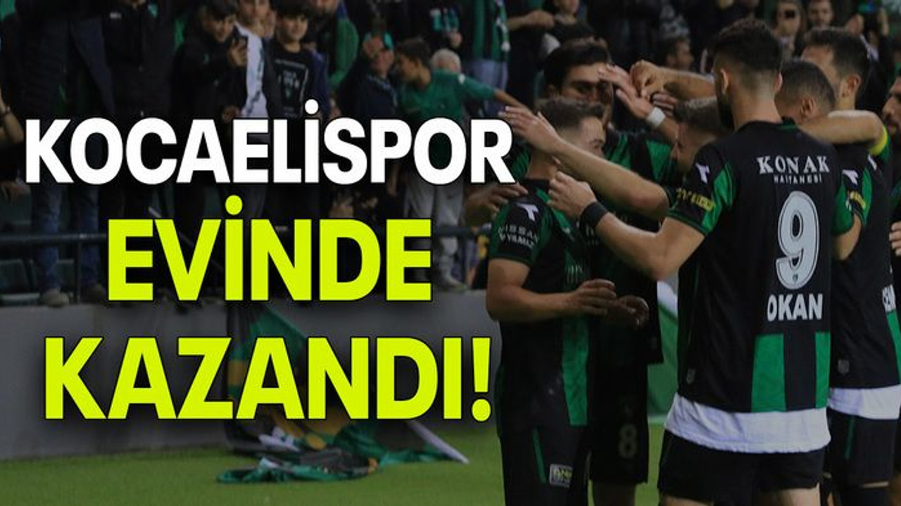 KOCAELİSPOR EVİNDE KAZANDI!