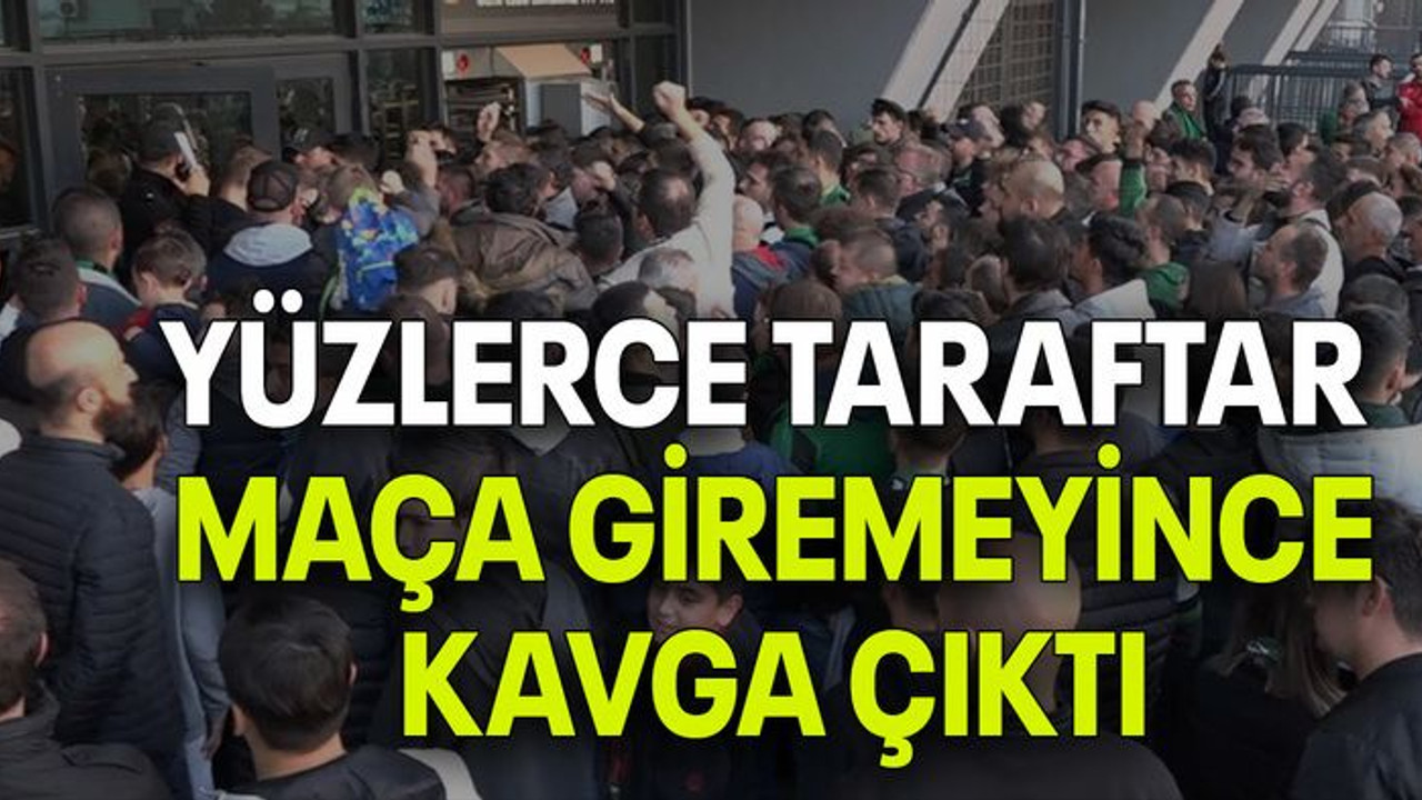 Yüzlerce taraftar maça giremeyince kavga çıktı