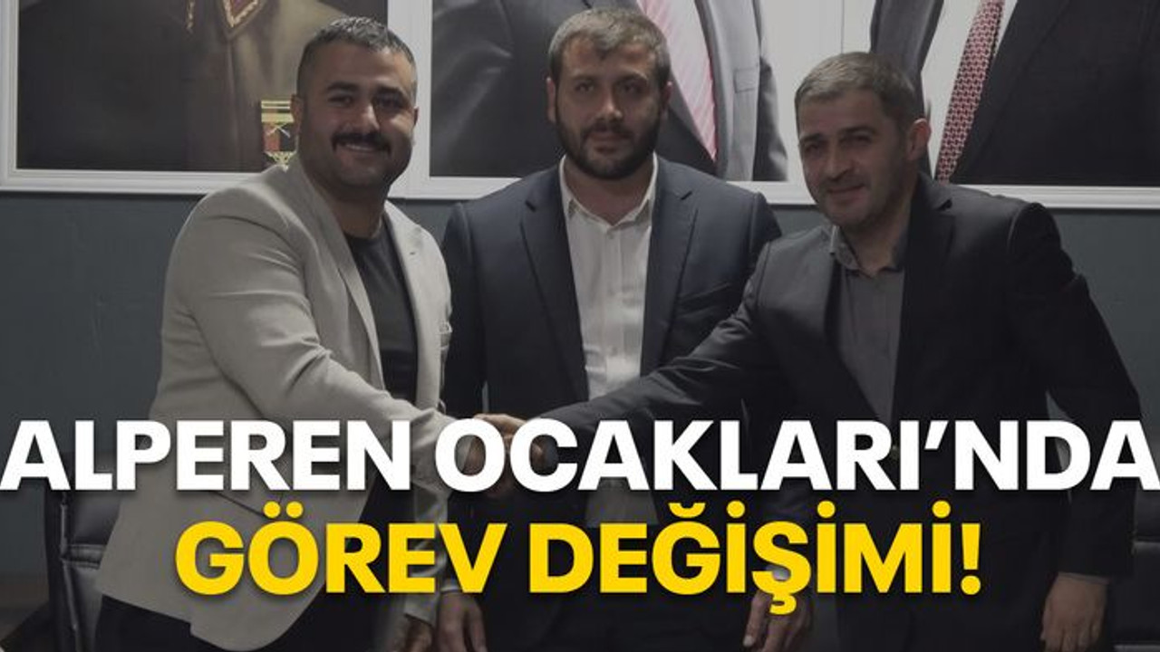 Alperen Ocakları’nda görev değişimi