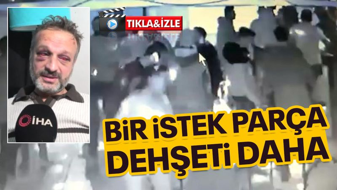 Bir istek parça dehşeti daha! Hemen çalmadı diye öldüresiye dövdüler