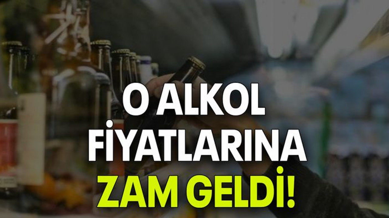 O ALKOL FİYATLARINA ZAM GELDİ!