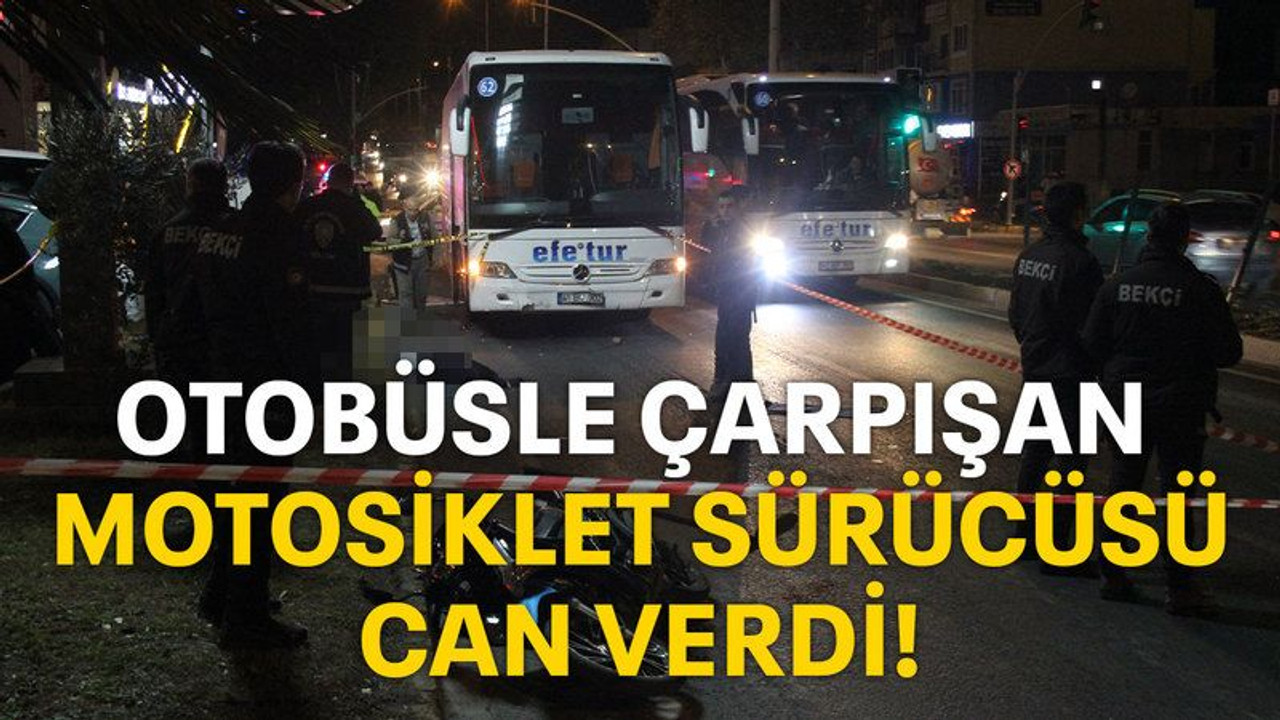 Otobüsle çarpışan motosiklet sürücüsü can verdi!