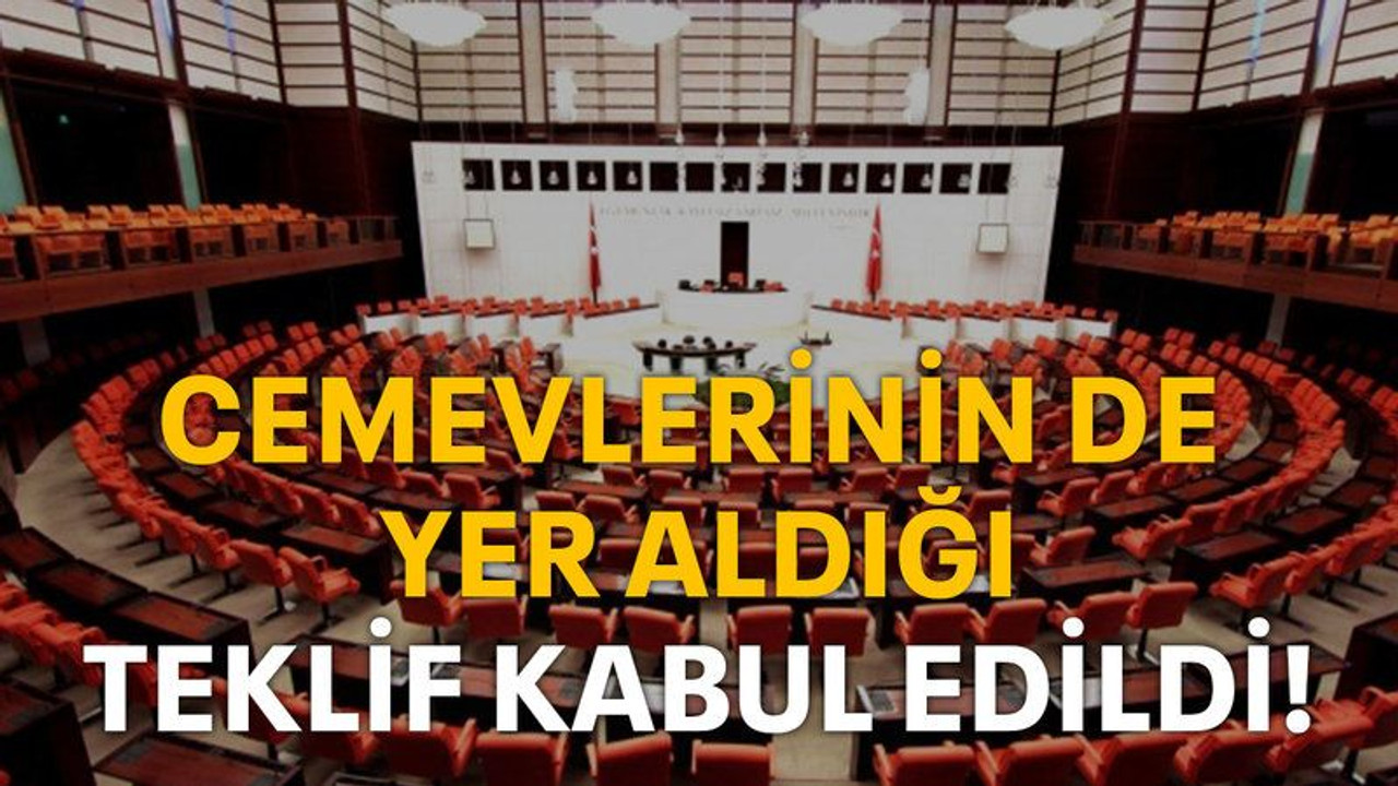 Cemevlerinin de yer aldığı teklif kabul edildi