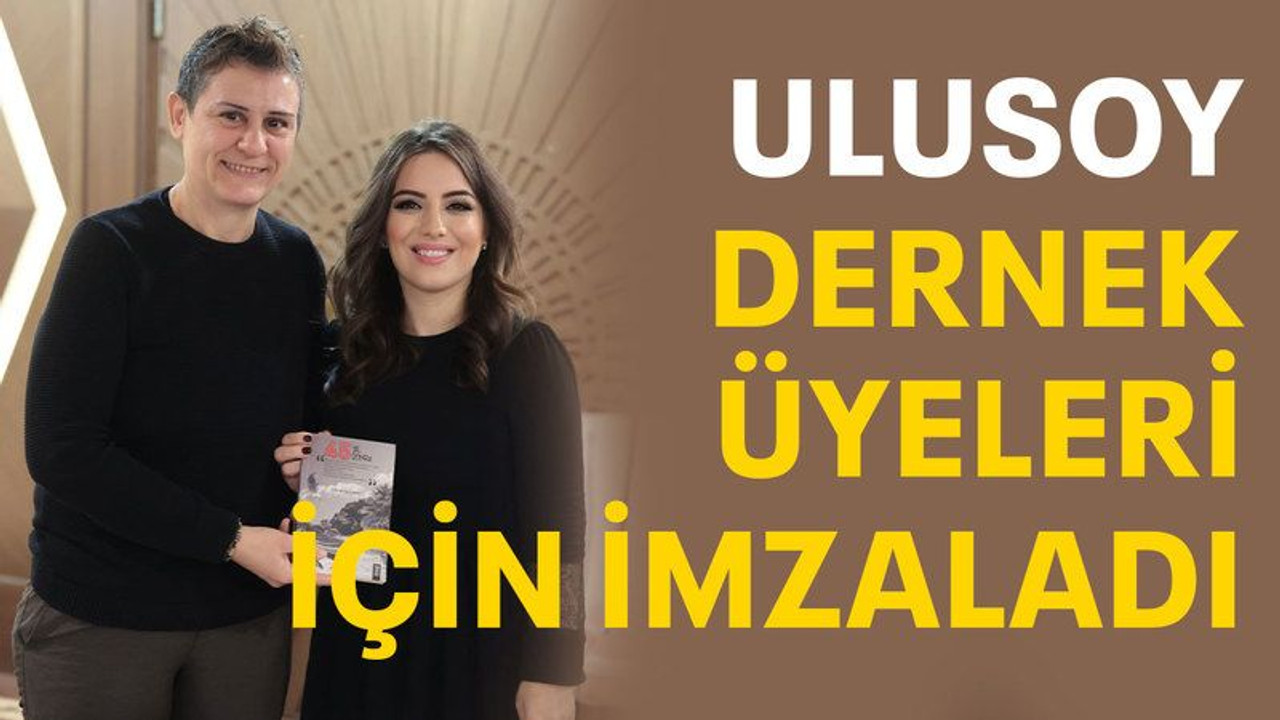 Ulusoy, dernek üyeleri için imzaladı