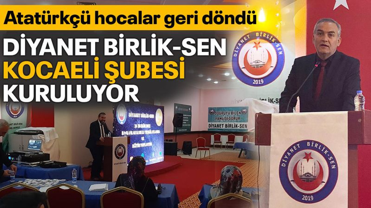 Atatürkçü imamlar geri döndü! Diyanet Birlik-Sen Kocaeli Şubesi kuruluyor