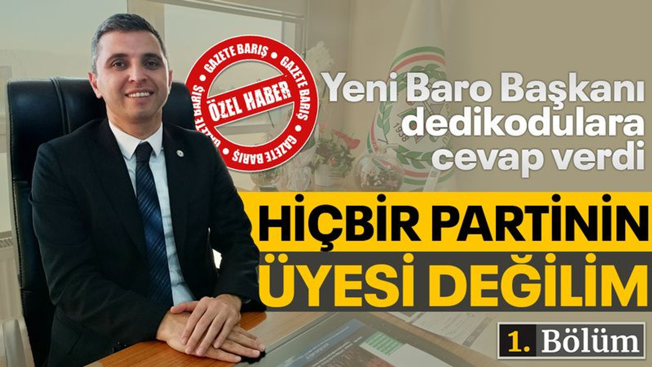 Dedikodulara cevap veren Baro Başkanı Gül: Hiçbir partinin üyesi değilim