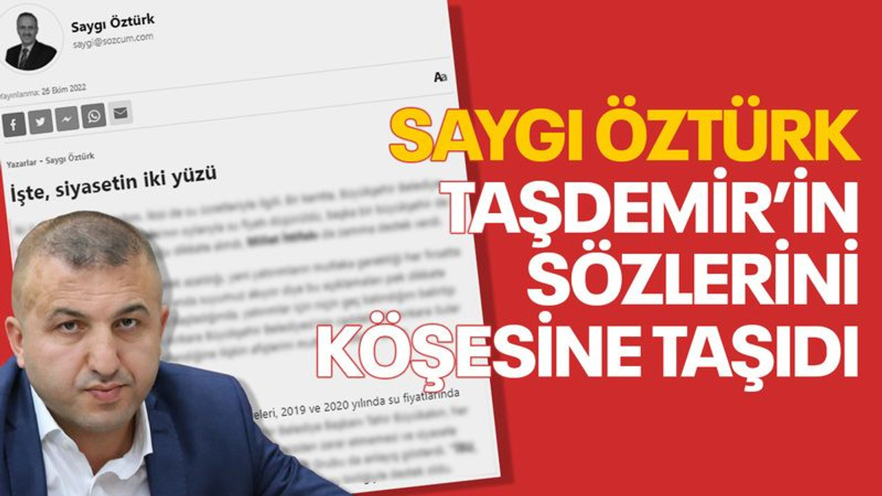 Saygı Öztürk, Engin Taşdemir’in sözlerini köşesine taşıdı