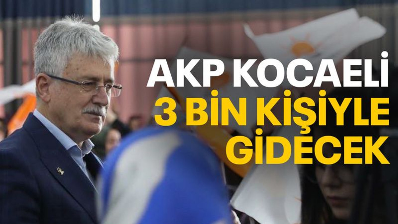 AKP Kocaeli 3 bin kişiyle gidecek