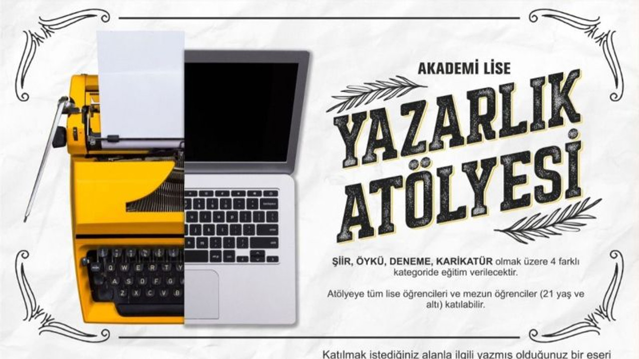 Akademi Lise Yazarlık Atölyesi için kayıtlar başlıyor
