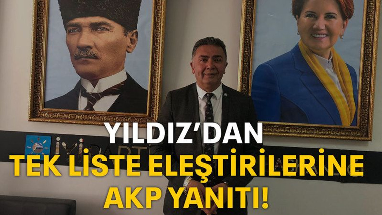 Yıldız’dan tek liste eleştirilerine AKP yanıtı!