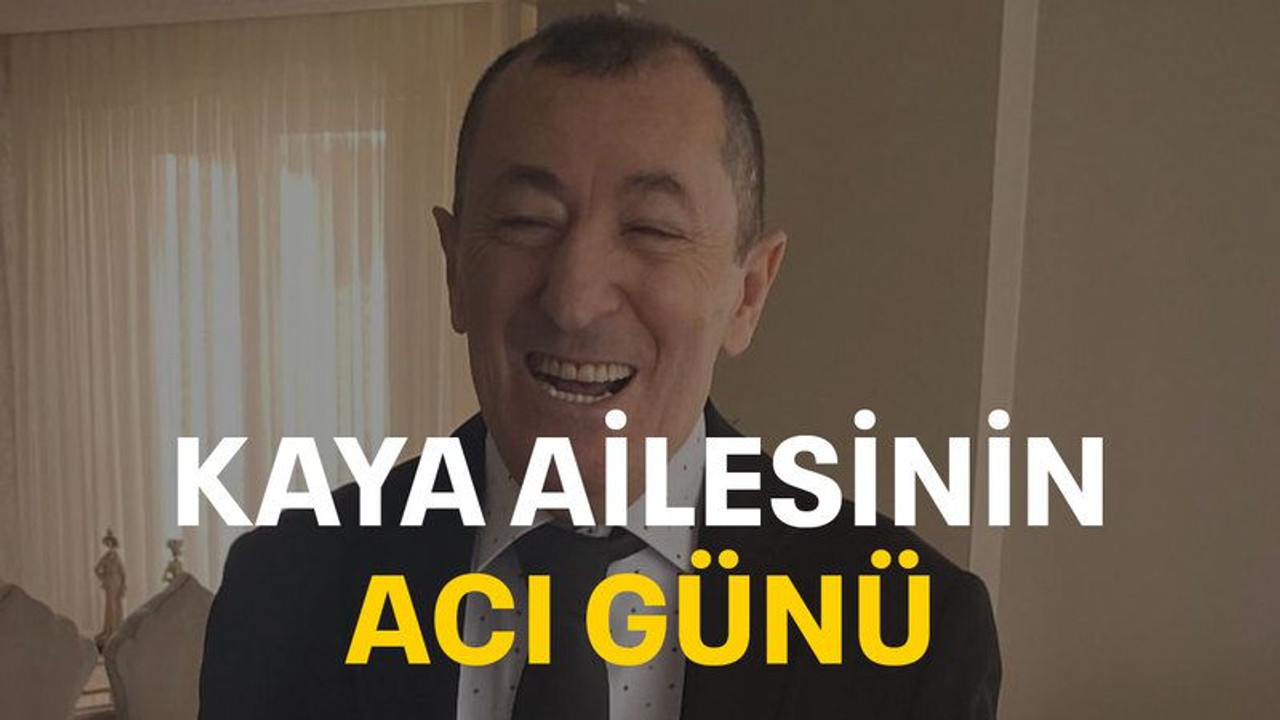 Kaya ailesinin acı günü