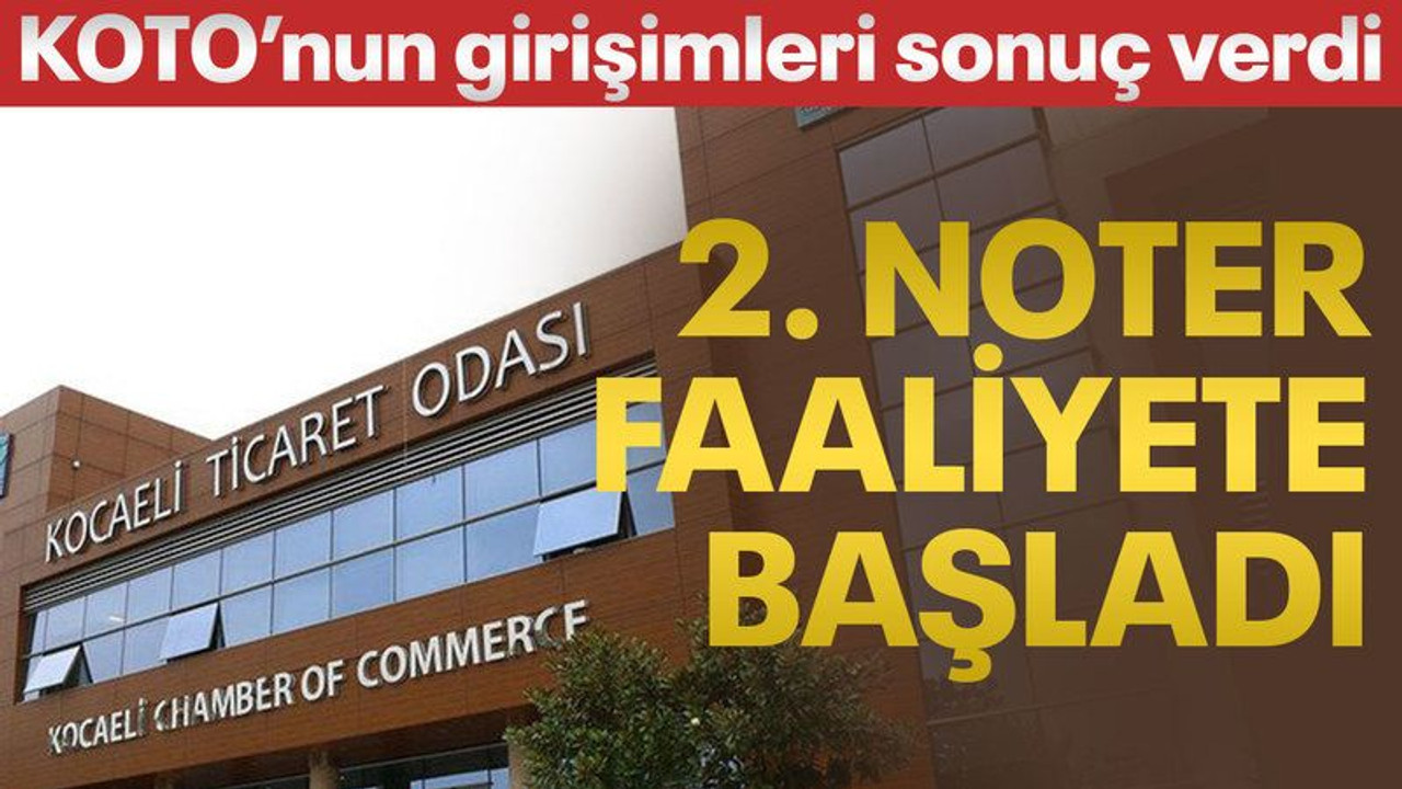 KOTO istedi; 2. Noter, faaliyete başladı