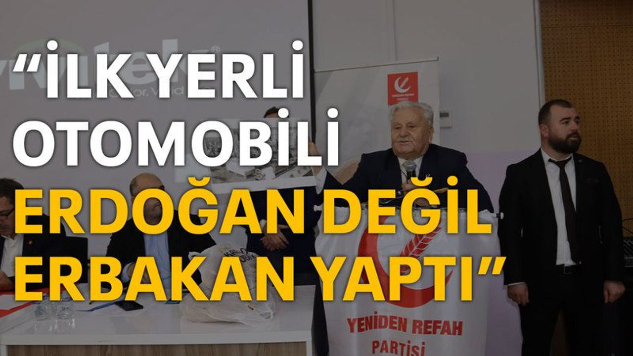 Mehmet Aras: İlk yerli otomobili Erdoğan değil, Erbakan yaptı"
