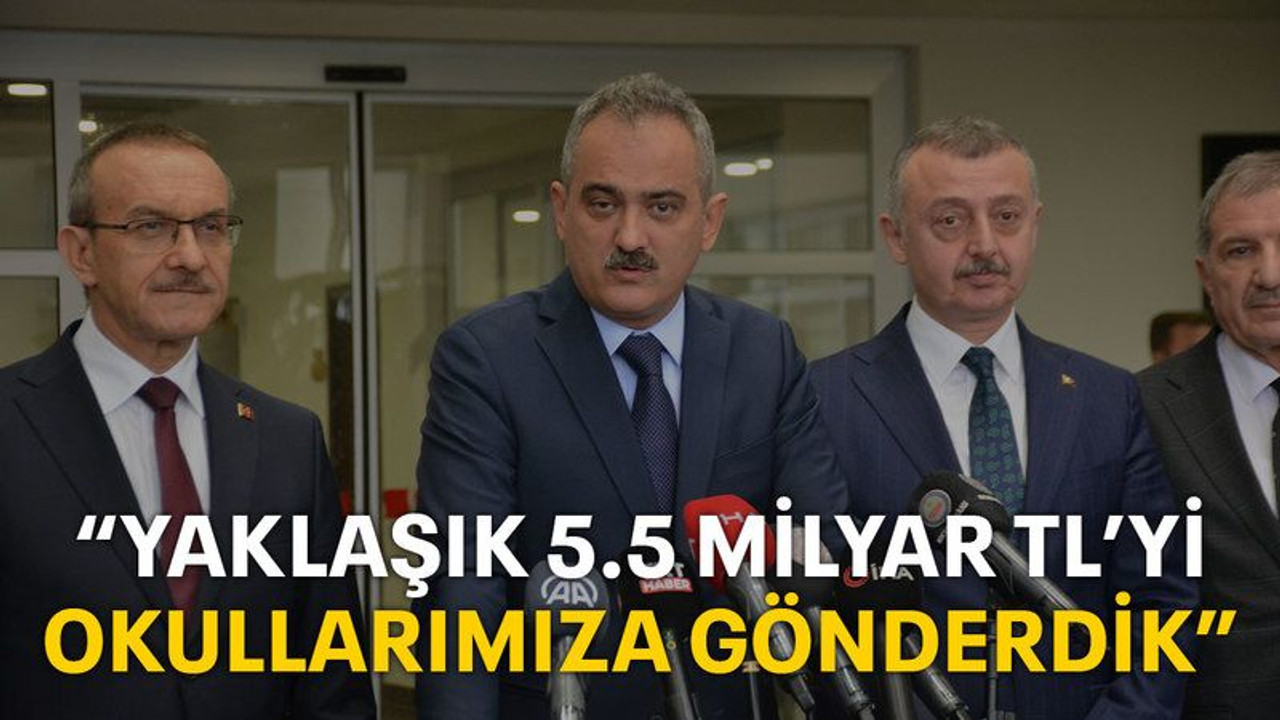 Bakan Özer: Yaklaşık 5,5 milyar TL’lik bütçeyi okullarımıza gönderdik