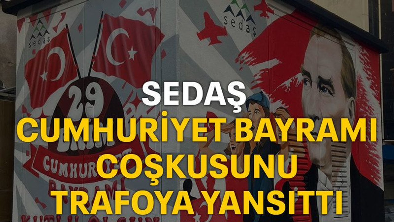 SEDAŞ, Cumhuriyet Bayramı coşkusunu trafoya yansıttı