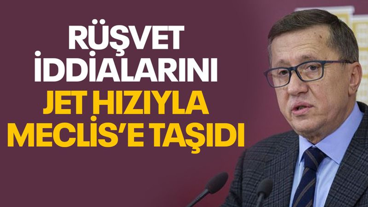 CHP’nin rüşvet iddialarını Türkkan jet hızıyla Meclis'e taşıdı