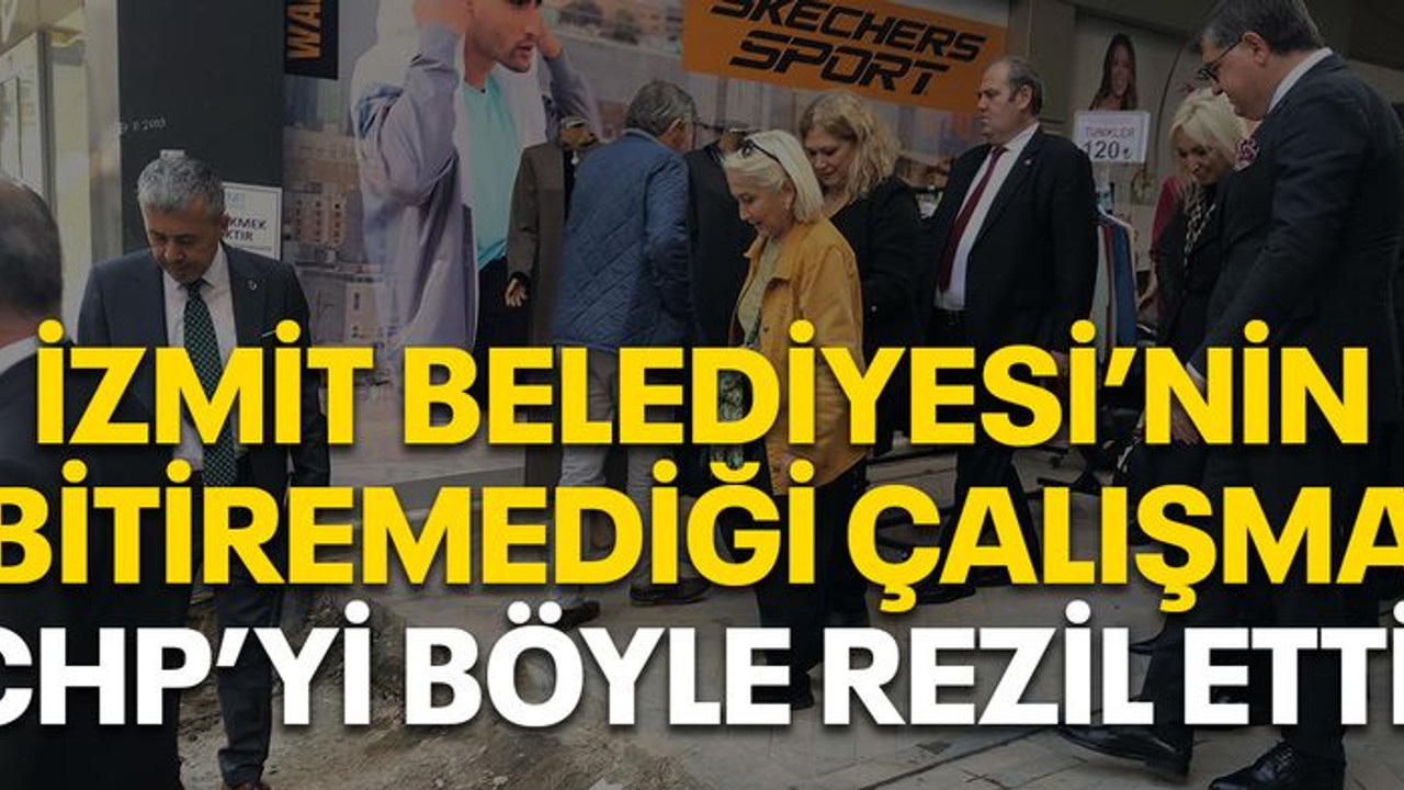 İzmit Belediyesi’nin bitiremediği çalışma, CHP’yi böyle rezil etti!