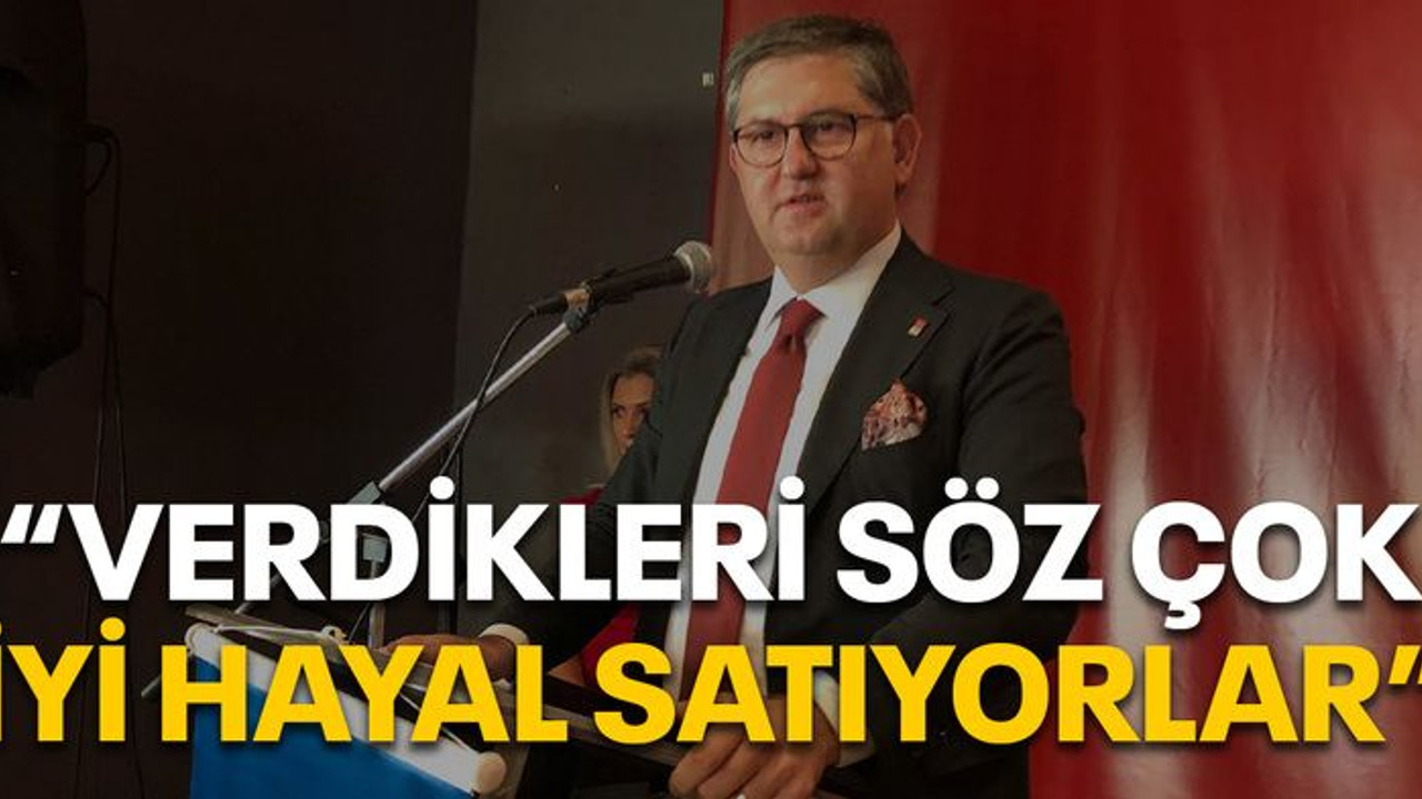Verdikleri söz çok, iyi hayal satıyorlar!