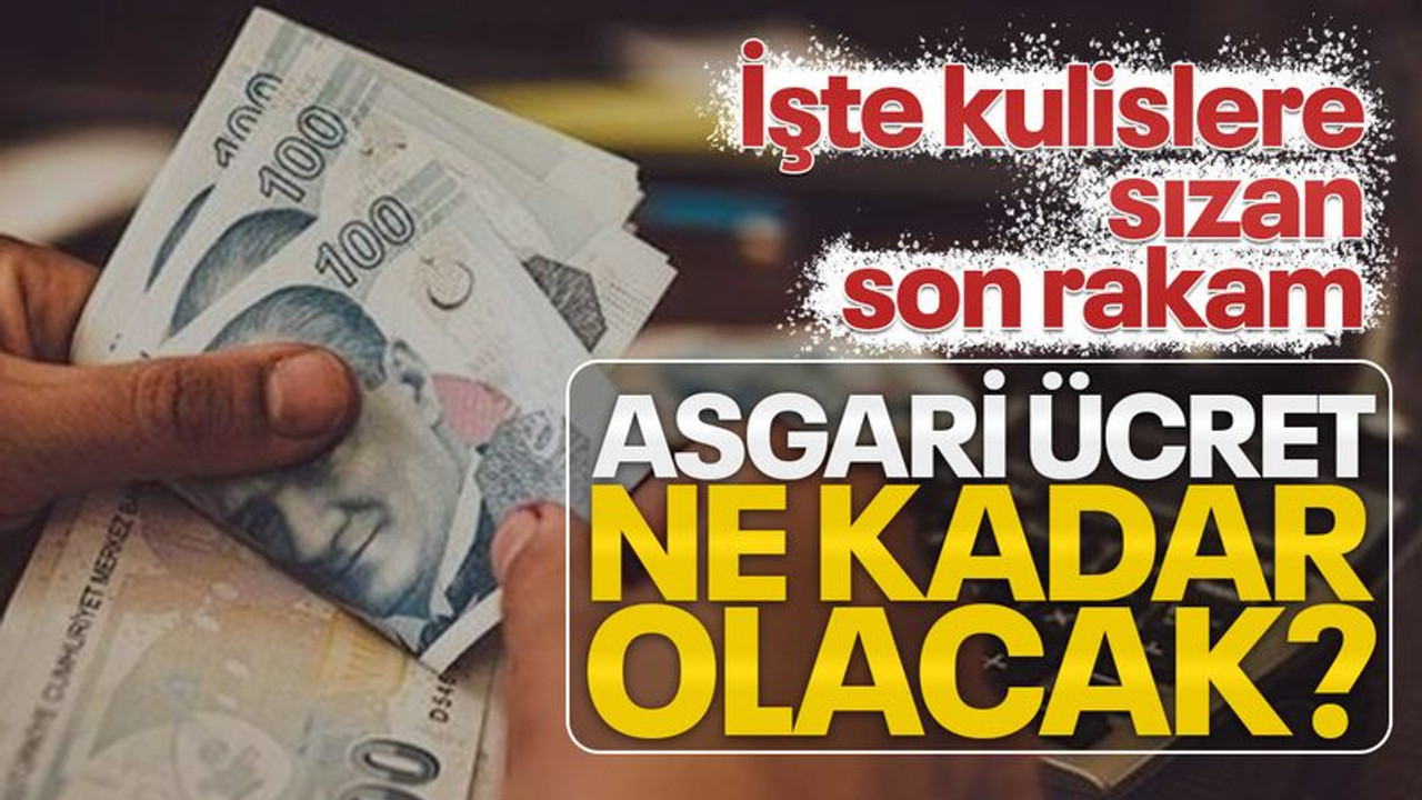 Asgari ücretle ilgili kulislere sızan son rakam!