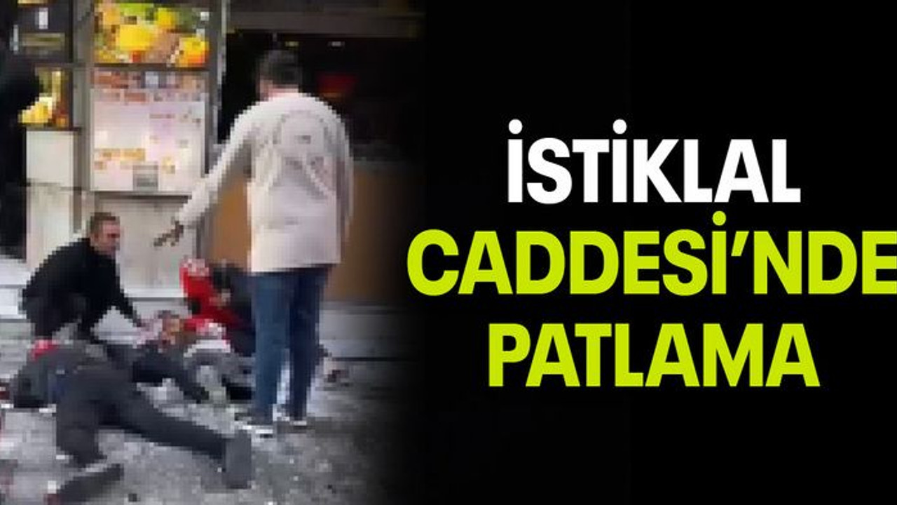 İstiklal Caddesi’nde patlama