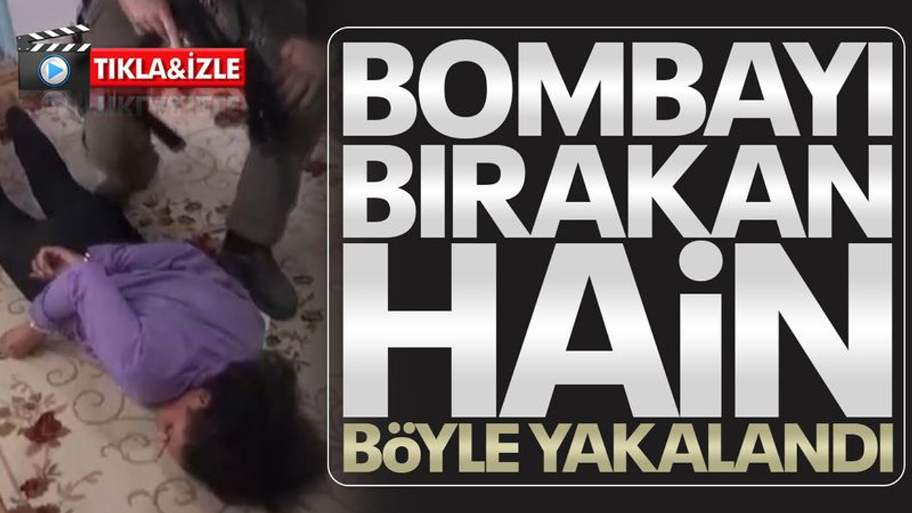 Bombayı bırakan bebek katili hain, böyle yakalandı