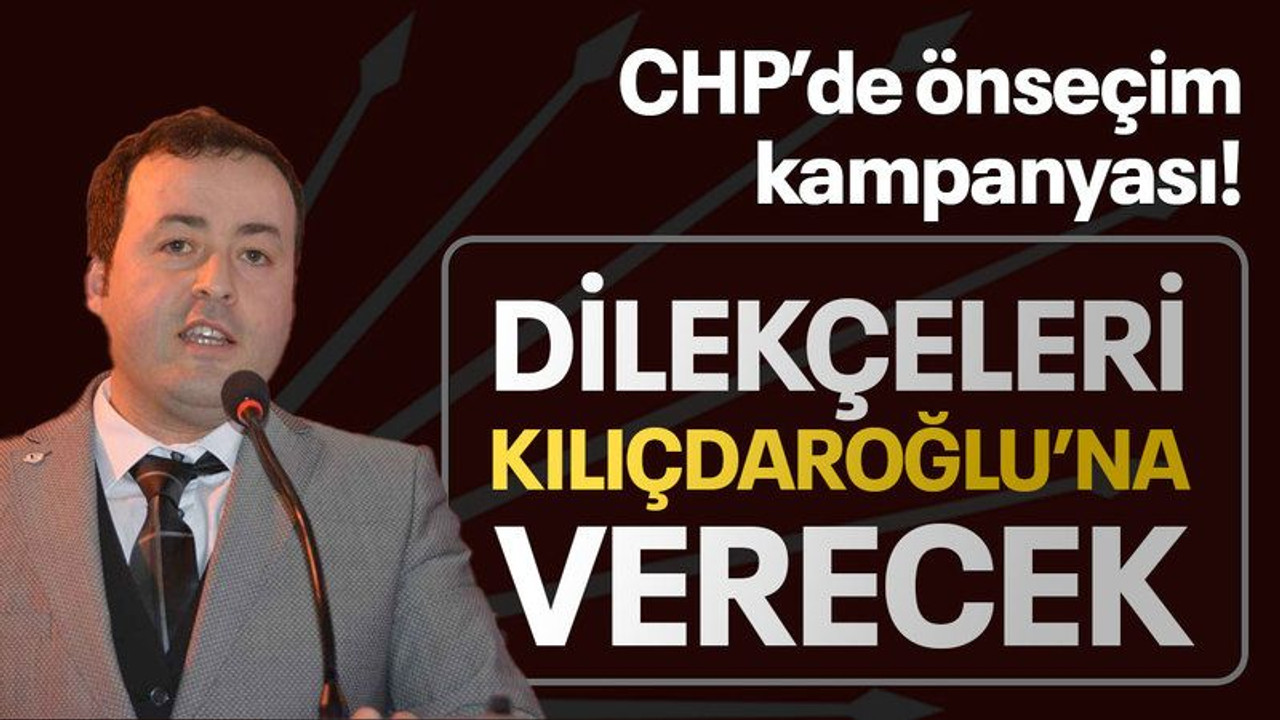 CHP’de önseçim kampanyası! Dilekçeleri Kılıçdaroğlu’na verecek